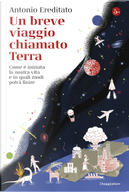 Un breve viaggio chiamato Terra by Antonio Ereditato
