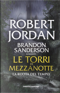 Le Torri di Mezzanotte by Brandon Sanderson, Robert Jordan
