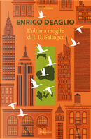 L'ultima moglie di J. D. Salinger by Enrico Deaglio