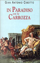 In paradiso con la carrozza by Gian Antonio Cibotto