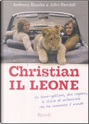 Christian il leone by Anthony Bourke, John Rendall