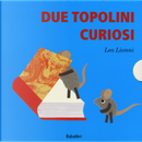 Due topolini curiosi by Leo Lionni, Louis Mannie Lionni, Nora Lionni