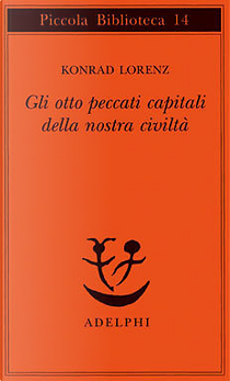 Gli otto peccati capitali della nostra civiltà by Konrad Lorenz