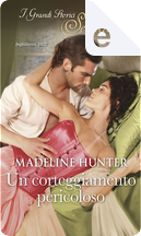 Un corteggiamento pericoloso by Madeline Hunter