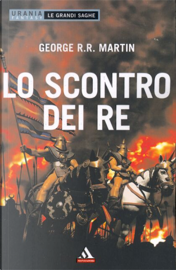 George R.R. Martin - Mondadori - Il trono di spade. Uno scontro di re (Libro  2)