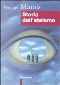 Storia dell'ateismo by Georges Minois
