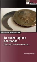 La nuova ragione del mondo by Christian Laval, Pierre Dardot