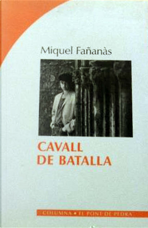 Cavall de batalla by Miquel Fañanàs