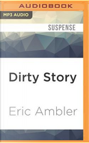 Dirty Story by Eric Ambler