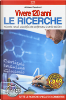 Vivere 120 anni. Le ricerche by Adriano Panzironi
