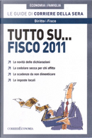 Tutto su... Fisco 2011 by Francesco Lalli, Stefano Poggi Longostrevi, Stefano Sarubbi