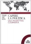 Capire la politica. Una prospettiva comparata by Barbara Pisciotta, Orazio Lanza, Pietro Grilli di Cortona