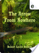 Arrow from Nowhere by Robert Leslie Bellem