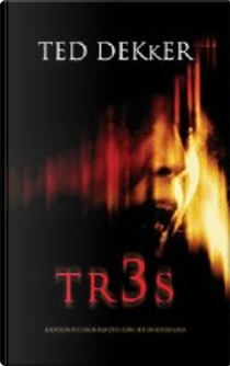 Tr3s by Ted Dekker