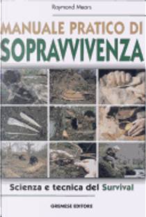 Manuale pratico di sopravvivenza by Raymond Mears