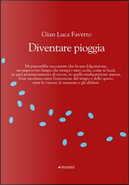 Diventare pioggia by Gian Luca Favetto