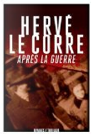 Après la guerre by Hervé Le Corre