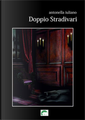 Doppio Stradivari by Antonella Iuliano