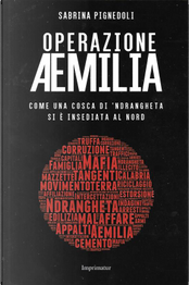 Operazione Aemilia by Sabrina Pignedoli Operazione Aemilia by Sabrina Pignedoli