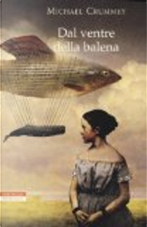 Dal ventre della balena by Michael Crummey