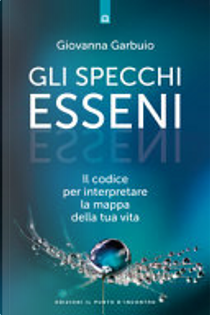 Gli specchi esseni by Giovanna Garbuio