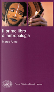 Il primo libro di antropologia by Marco Aime