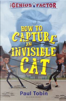 How to Capture an Invisible Cat by Paul Tobin