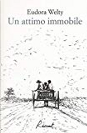 Un attimo immobile by Eudora Welty