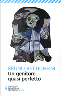 Un genitore quasi perfetto by Bruno Bettelheim