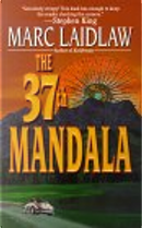 The 37th Mandala by Marc Laidlaw
