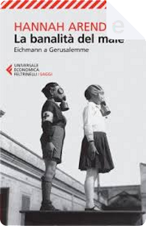 La banalità del male by Hannah Arendt