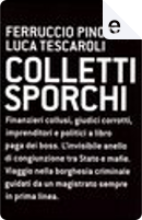 Colletti sporchi by Ferruccio Pinotti, Luca Tescaroli