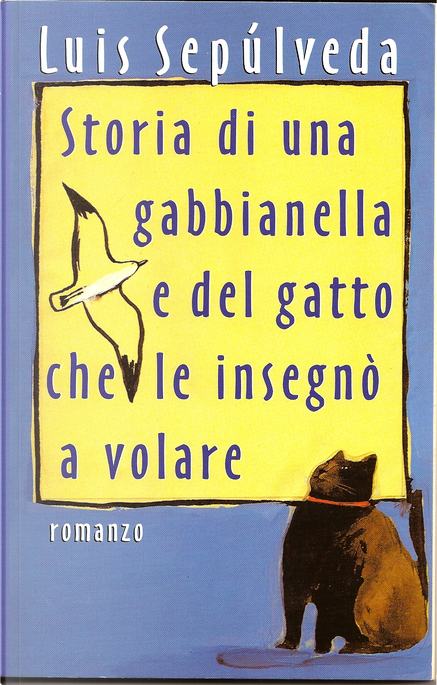 Storia di una Gabbianella e del Gatto che le Insegnò a Volare — Libro di  Luis Sepúlveda