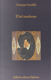 Il bel tenebroso by Giuseppe Scaraffia