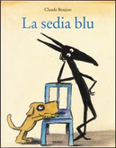 La sedia blu. Ediz. illustrata by Claude Boujon