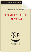 L'imitatore di voci by Eugenio Bernardi, Thomas Bernhard