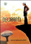 Deliranti by Anna Belozorovitch