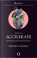 How to Accelerate by Tiziano Cancelli