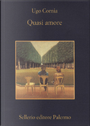 Quasi amore by Ugo Cornia