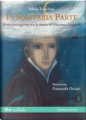 In solitaria parte. Breve passeggiata tra le stanze di Giacomo Leopardi by Silvia Vecchini