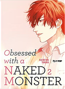 Obsessed with a naked monster vol. 2 by Tanaka Ogeretsu