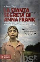 La stanza segreta di Anna Frank by Sharon Dogar