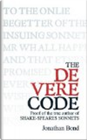 The De Vere Code by Jonathan Bond