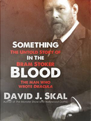 Something in the Blood by David J. Skal