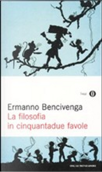La filosofia in cinquantadue favole by Ermanno Bencivenga