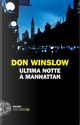 Ultima Notte a Manhattan by Don Winslow
