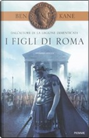 I figli di Roma by Ben Kane