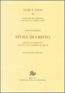 Sposa di Cristo. Musica e comunità nei «Ratti» di Caterina de' Ricci. Con il testo inedito del XVI secolo by Anna Scattigno