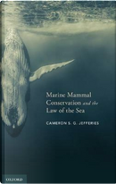 Marine Mammal Conservation and the Law of the Sea by Cameron S. G. Jefferies