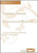 La scuola di Platone. Intrattenimento riflessivo per cultori oziosi by Fernando Savater